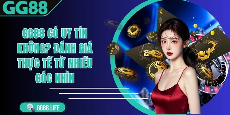 GG88 Có Uy Tín Không