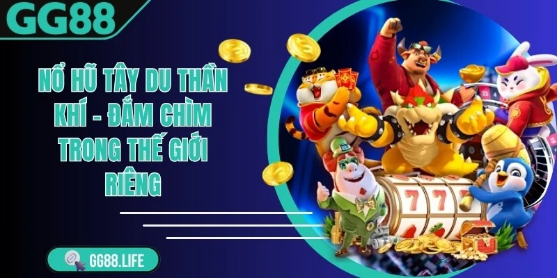Nổ Hũ Tây Du Thần Khí